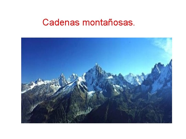  Cadenas montañosas. 