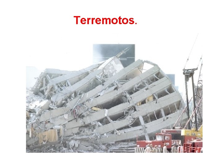  Terremotos. 