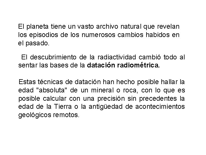 El planeta tiene un vasto archivo natural que revelan los episodios de los numerosos