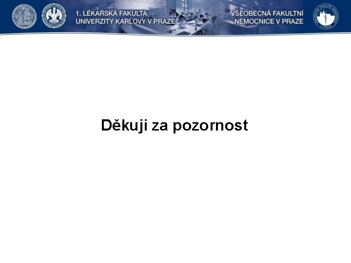 Děkuji za pozornost 