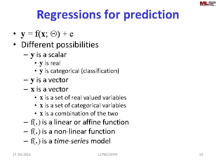 Regressions for prediction • y = f(x; Q) + e • Different possibilities –
