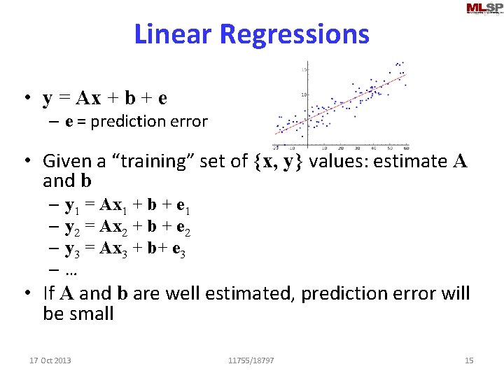 Linear Regressions • y = Ax + b + e – e = prediction