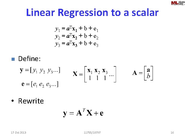 Linear Regression to a scalar y 1 = a. Tx 1 + b +