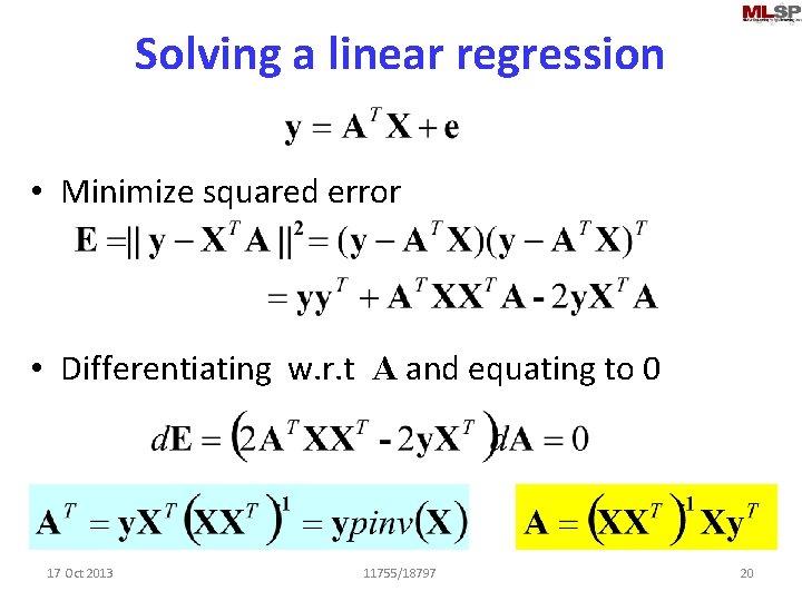 Solving a linear regression • Minimize squared error • Differentiating w. r. t A