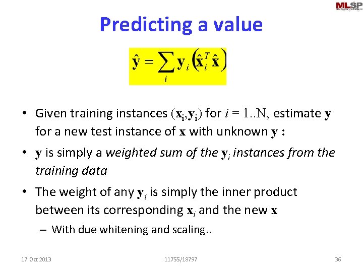 Predicting a value • Given training instances (xi, yi) for i = 1. .