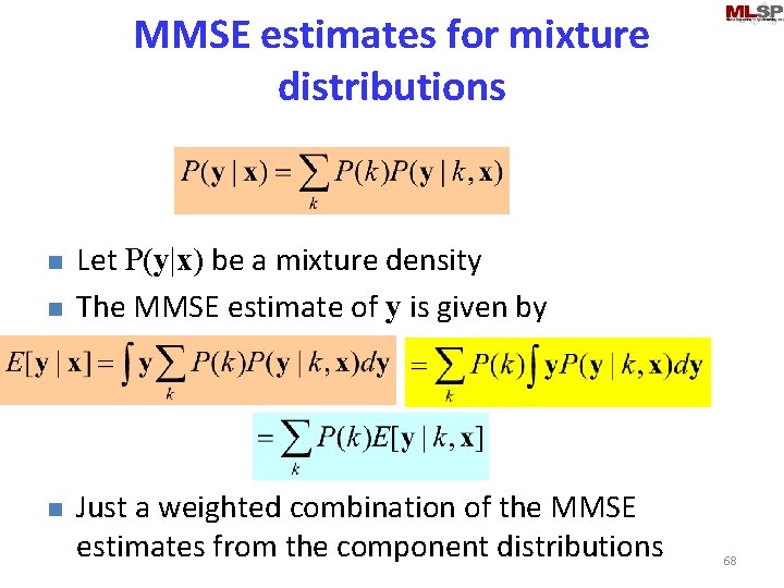 MMSE estimates for mixture distributions n n n Let P(y|x) be a mixture density