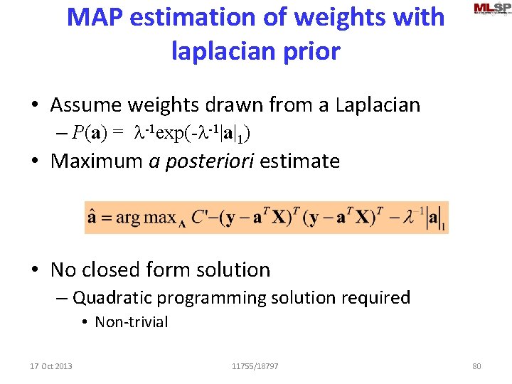 MAP estimation of weights with laplacian prior • Assume weights drawn from a Laplacian
