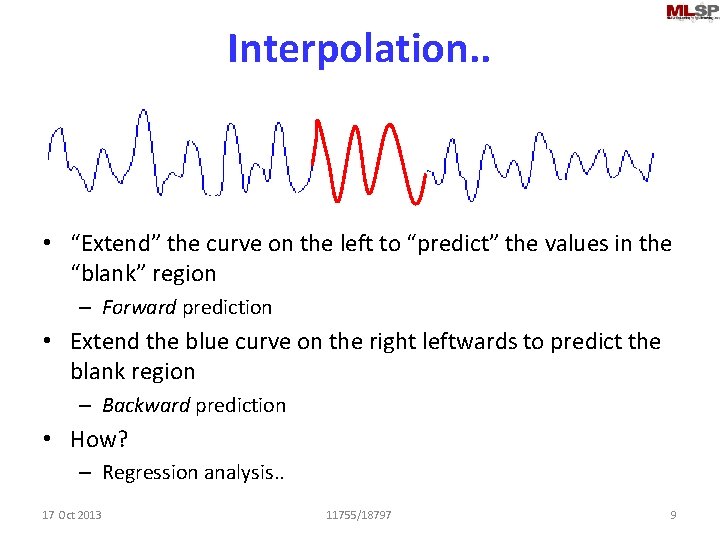 Interpolation. . • “Extend” the curve on the left to “predict” the values in