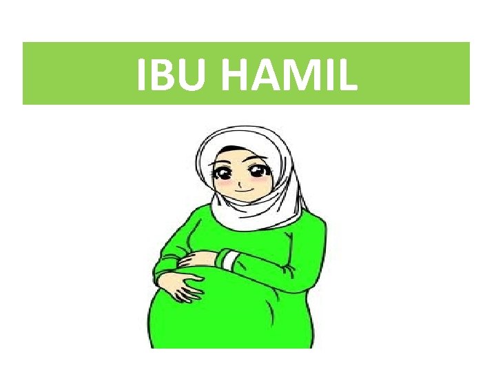 IBU HAMIL 