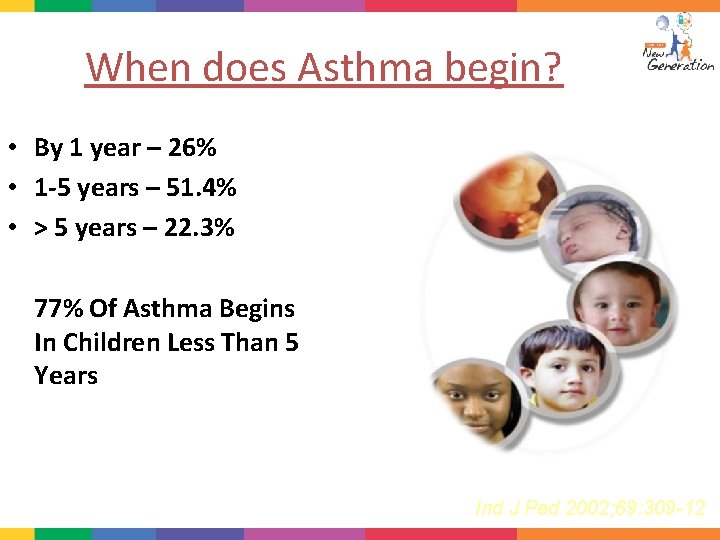 When does Asthma begin? • By 1 year – 26% • 1 -5 years