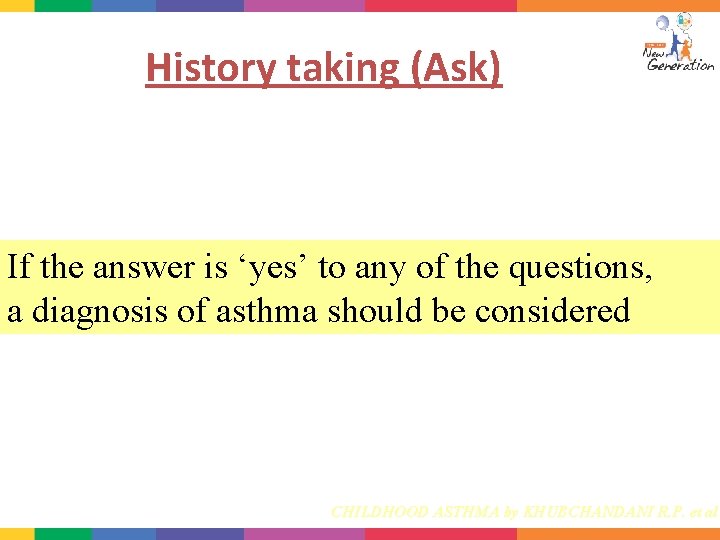 History taking (Ask) • Does the child cough, wheeze, or develop chest tightness after