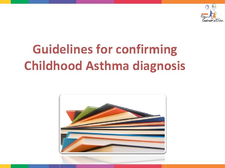 Guidelines for confirming Childhood Asthma diagnosis 