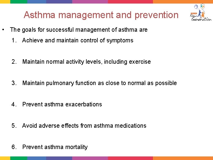 Asthma management and prevention • The goals for successful management of asthma are 1.