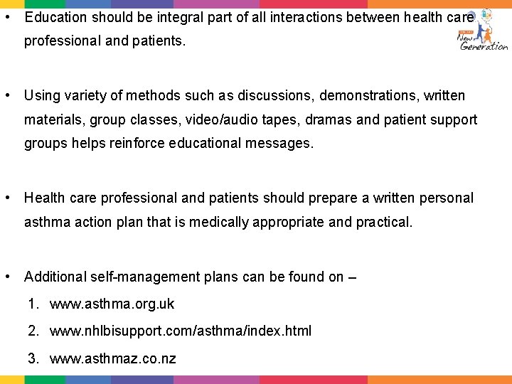  • Education should be integral part of all interactions between health care professional
