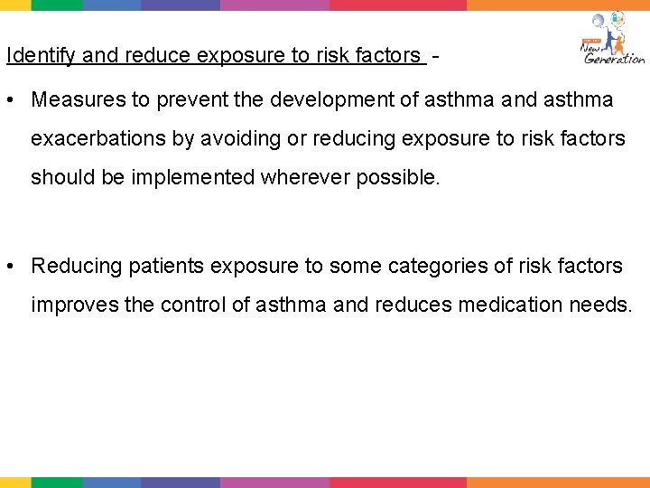 Identify and reduce exposure to risk factors - • Measures to prevent the development