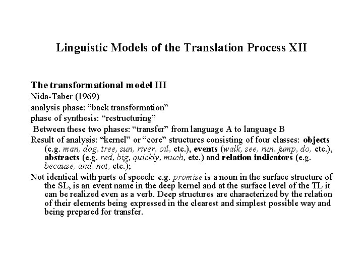 Linguistic Models of the Translation Process XII The transformational model III Nida-Taber (1969) analysis
