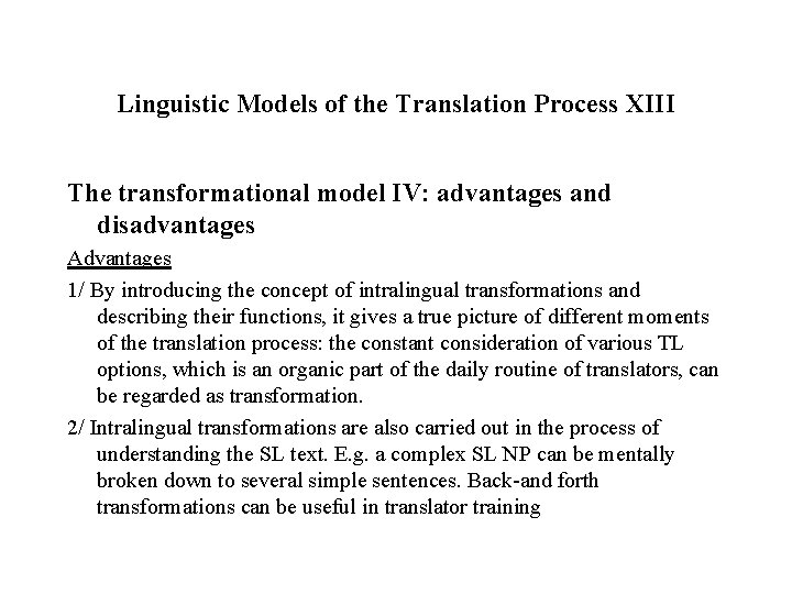 Linguistic Models of the Translation Process XIII The transformational model IV: advantages and disadvantages