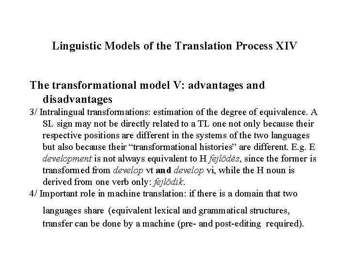 Linguistic Models of the Translation Process XIV The transformational model V: advantages and disadvantages