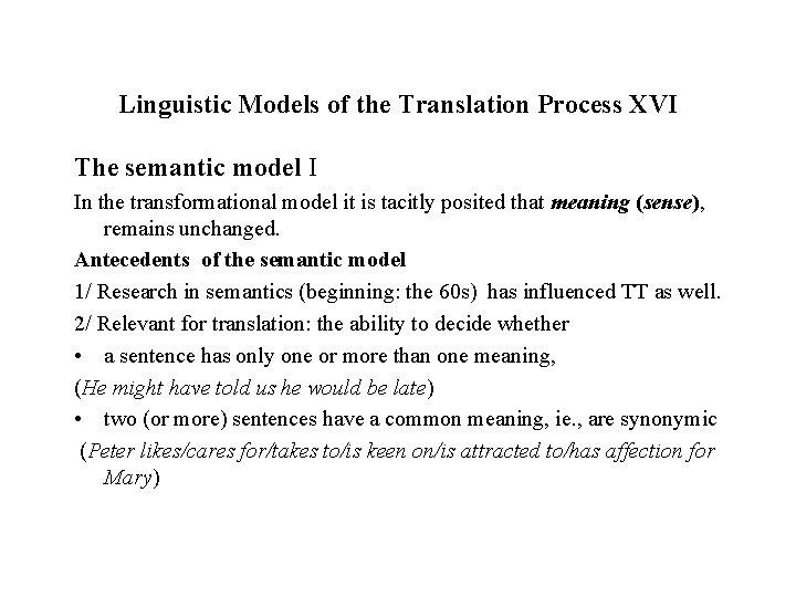 Linguistic Models of the Translation Process XVI The semantic model I In the transformational