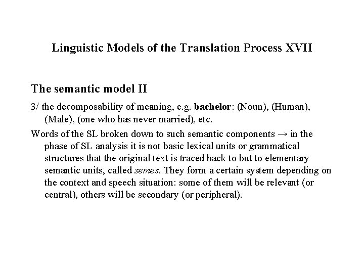 Linguistic Models of the Translation Process XVII The semantic model II 3/ the decomposability