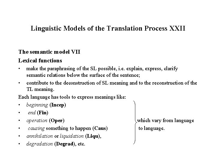 Linguistic Models of the Translation Process XXII The semantic model VII Lexical functions •