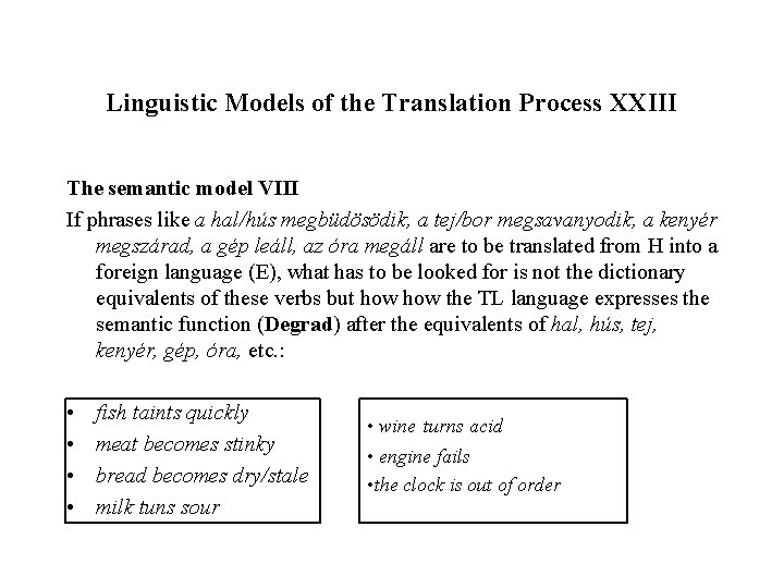 Linguistic Models of the Translation Process XXIII The semantic model VIII If phrases like