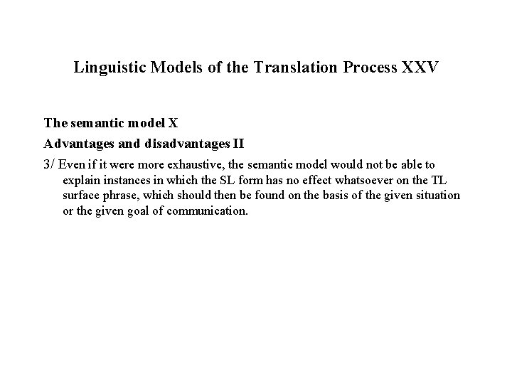 Linguistic Models of the Translation Process XXV The semantic model X Advantages and disadvantages