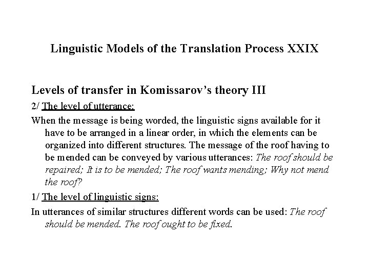 Linguistic Models of the Translation Process XXIX Levels of transfer in Komissarov’s theory III