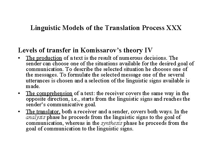 Linguistic Models of the Translation Process XXX Levels of transfer in Komissarov’s theory IV