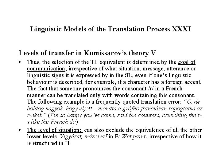 Linguistic Models of the Translation Process XXXI Levels of transfer in Komissarov’s theory V