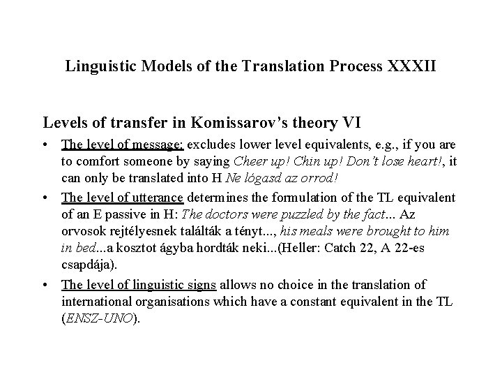 Linguistic Models of the Translation Process XXXII Levels of transfer in Komissarov’s theory VI