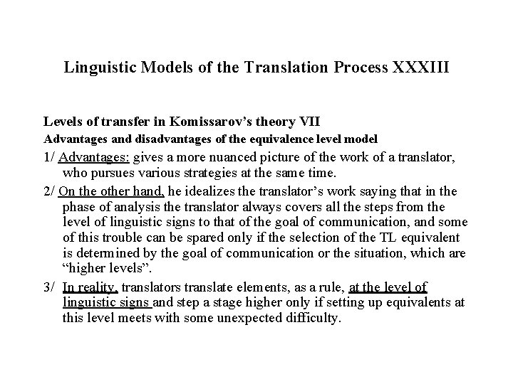 Linguistic Models of the Translation Process XXXIII Levels of transfer in Komissarov’s theory VII