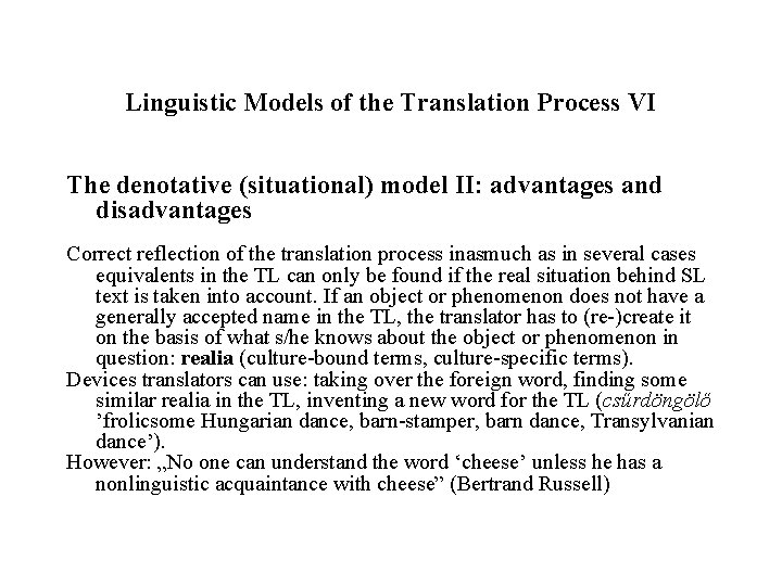 Linguistic Models of the Translation Process VI The denotative (situational) model II: advantages and