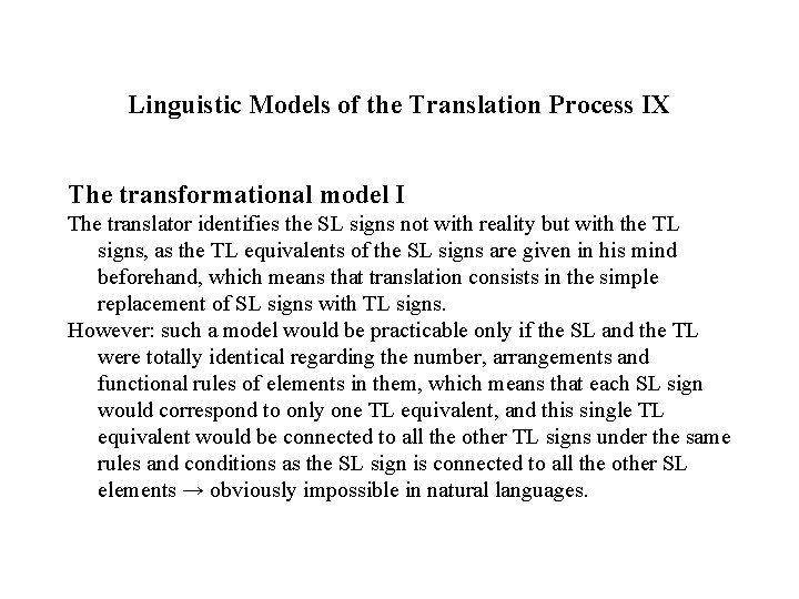 Linguistic Models of the Translation Process IX The transformational model I The translator identifies