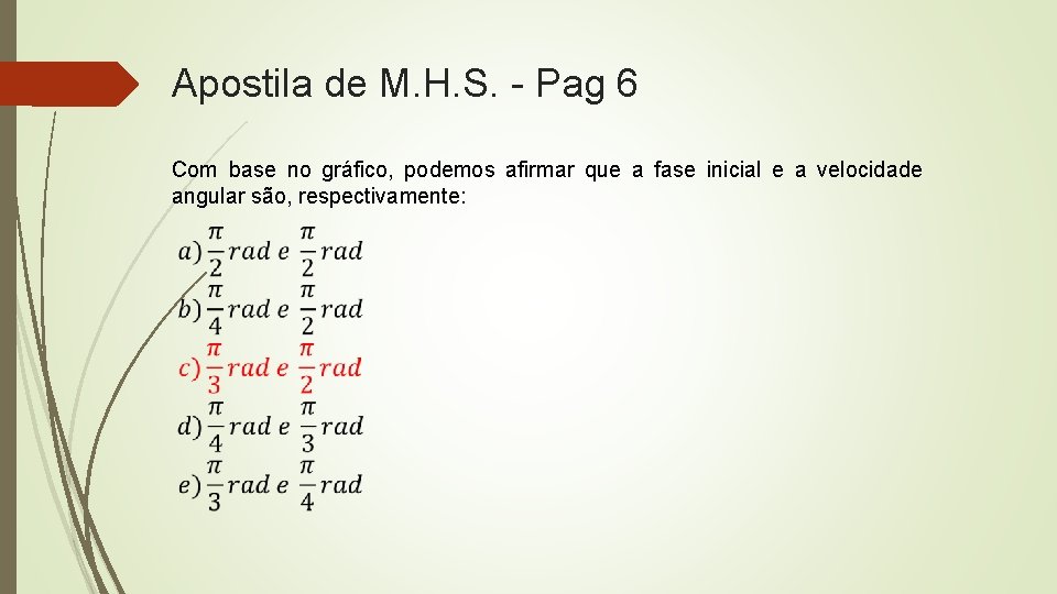 Apostila de M. H. S. - Pag 6 Com base no gráfico, podemos afirmar