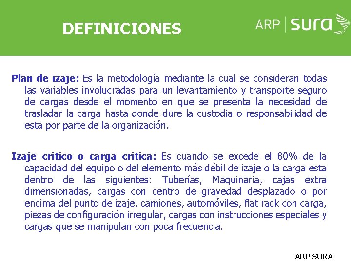 DEFINICIONES Plan de izaje: Es la metodología mediante la cual se consideran todas las DEFINICIONES Plan de izaje: Es la metodología mediante la cual se consideran todas las