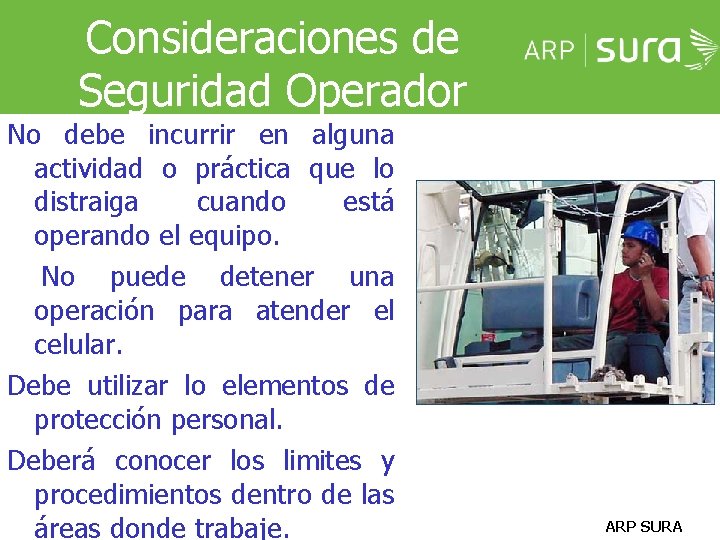 Consideraciones de Seguridad Operador No debe incurrir en alguna actividad o práctica que lo Consideraciones de Seguridad Operador No debe incurrir en alguna actividad o práctica que lo