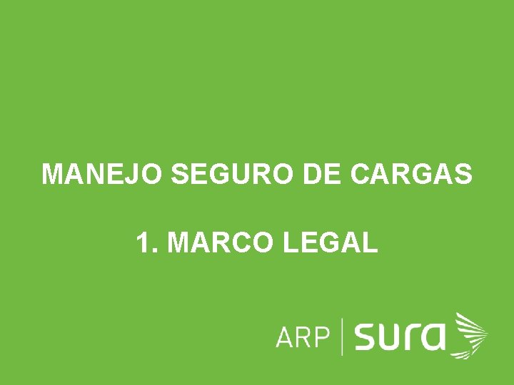 MANEJO SEGURO DE CARGAS 1. MARCO LEGAL DIVISON DE GRAN EMPRESA CÓDIGO 2088 V MANEJO SEGURO DE CARGAS 1. MARCO LEGAL DIVISON DE GRAN EMPRESA CÓDIGO 2088 V