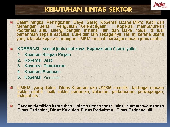 KEBUTUHAN LINTAS SEKTOR Dalam rangka Peningkatan Daya Saing Koperasi Usaha Mikro, Kecil dan Menengah
