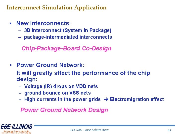 Interconnect Simulation Application • New Interconnects: – 3 D Interconnect (System In Package) – Interconnect Simulation Application • New Interconnects: – 3 D Interconnect (System In Package) –