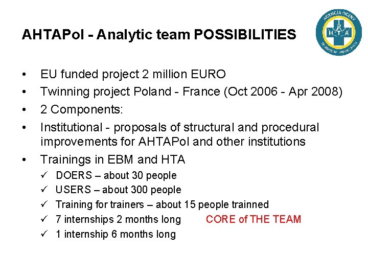 AHTAPol - Analytic team POSSIBILITIES • • • EU funded project 2 million EURO