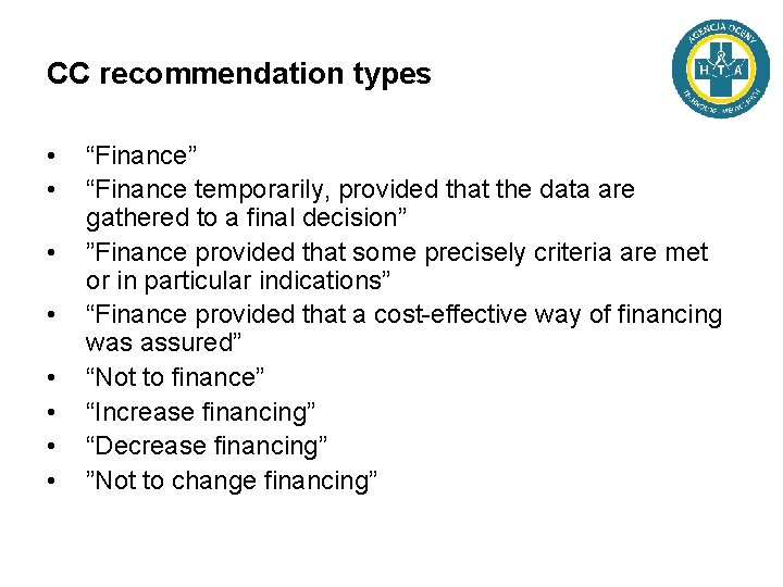CC recommendation types • • “Finance” “Finance temporarily, provided that the data are gathered