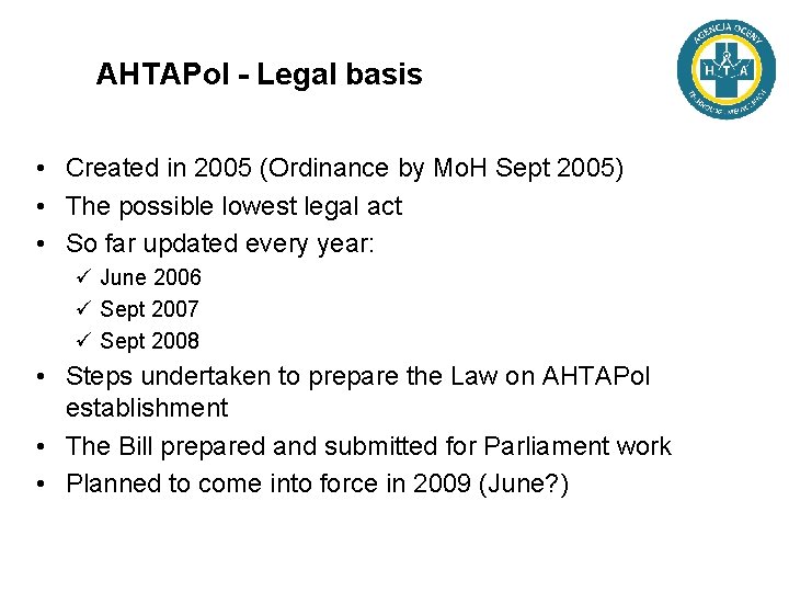 AHTAPol - Legal basis • Created in 2005 (Ordinance by Mo. H Sept 2005)