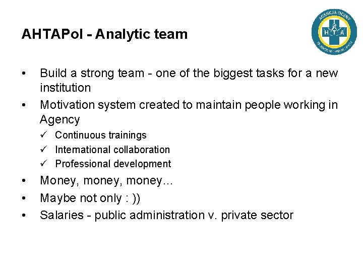 AHTAPol - Analytic team • • Build a strong team - one of the