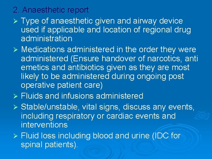 2. Anaesthetic report Ø Type of anaesthetic given and airway device used if applicable
