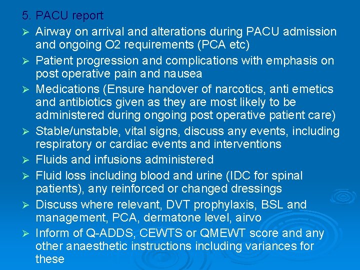5. PACU report Ø Airway on arrival and alterations during PACU admission and ongoing