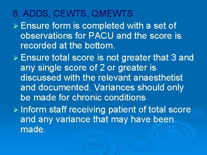 8. ADDS, CEWTS, QMEWTS Ø Ensure form is completed with a set of observations