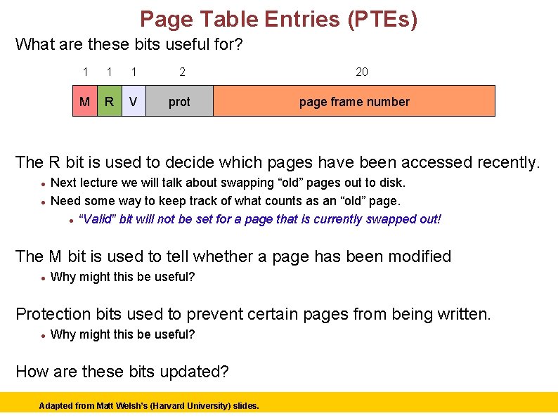 Page Table Entries (PTEs) What are these bits useful for? 1 1 1 2