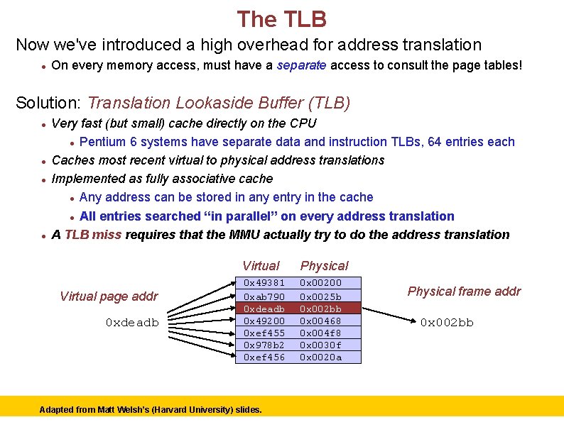 The TLB Now we've introduced a high overhead for address translation On every memory