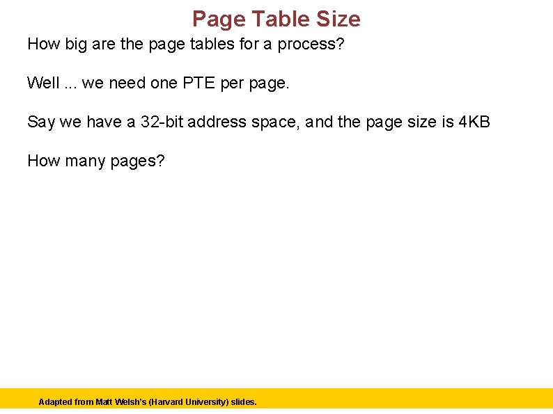 Page Table Size How big are the page tables for a process? Well. .